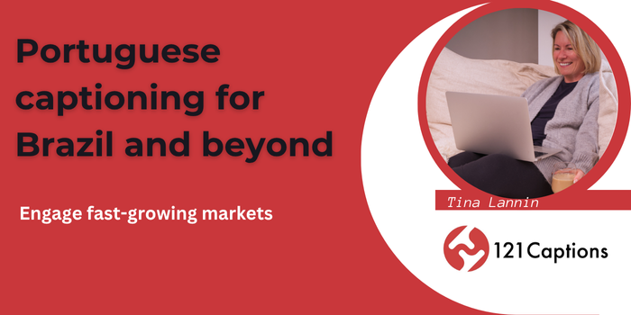 Woman sitting on a couch using a laptop; text reads "Portuguese captioning for Brazil and fast-growing markets. Engage new audiences. 121 Captions. Tina Lannin.