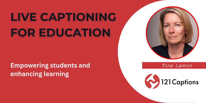 A promotional image for live captioning for education, featuring a woman’s portrait, the name Tina Lannin, and the 121 Captions logo. Text highlights benefits for students and learning.