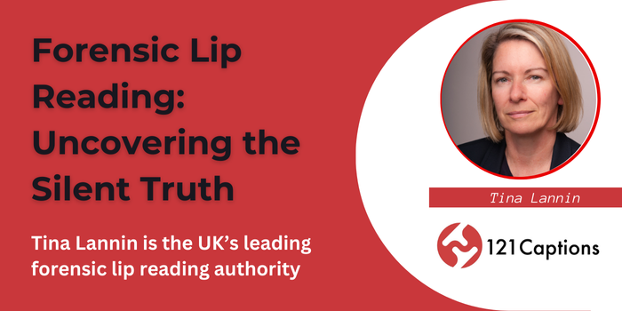 Promotional graphic for a Forensic Lip Reading service featuring Tina Lannin, the UK’s leading forensic lip reading authority, alongside the 121 Captions logo.