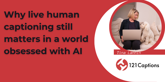 Why live human captioning still matters in a world obsessed with AI