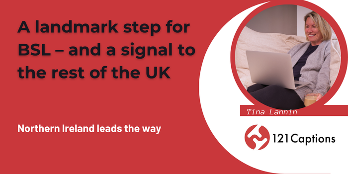 A major shift in accessibility has just taken place in Northern Ireland; and it should not go unnoticed by organisations across the UK.